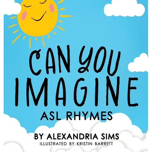 Can You Imagine? ASL Rhymes