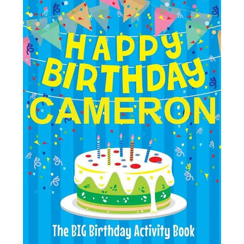 Happy Birthday Cameron - The Big Birthday Activity Book: (Personalized Children's Activity Book)