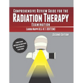 Comprehensive Review Guide for the Radiation Therapy Examination: Second Edition