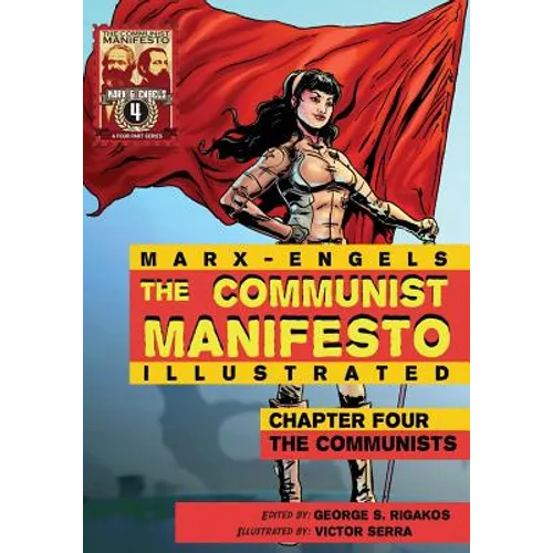 Communist Manifesto (Illustrated) - Chapter Four: The Communists