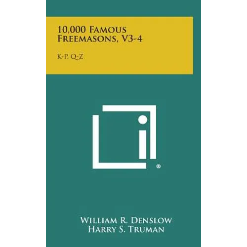 10,000 Famous Freemasons, V3-4: K-P, Q-Z