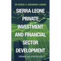 Sierra Leone Private Investment and Financial Sector Development: Trends and Statistics