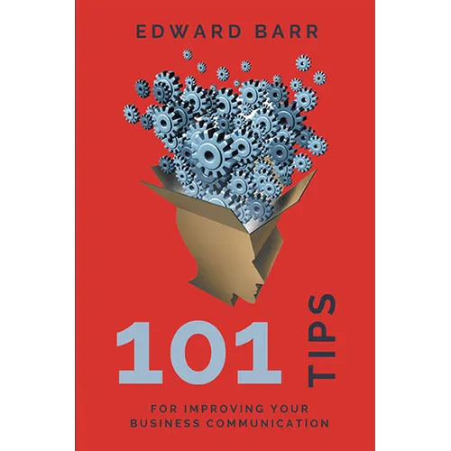 101 Tips for Improving Your Business Communication