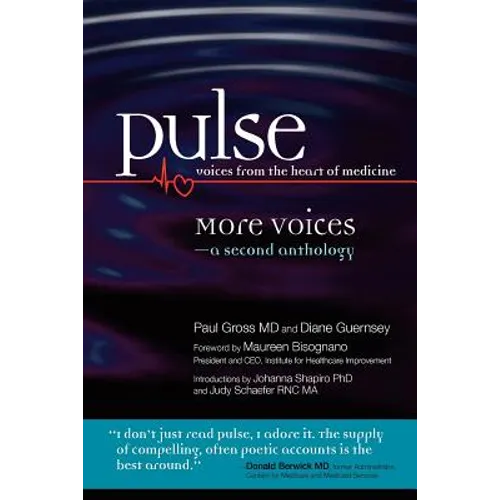 Pulse--voices from the heart of medicine: More Voices: a second anthology