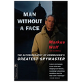 Man Without a Face: The Autobiography of Communism's Greatest Spymaster