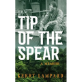 Tip of the Spear: A Memoir