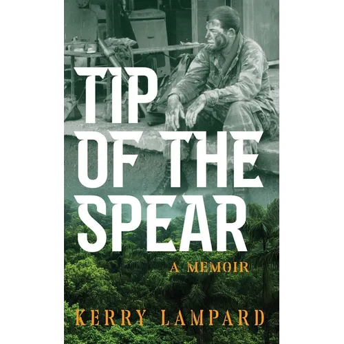 Tip of the Spear: A Memoir