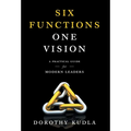 Six Functions, One Vision: A Practical Guide for Modern Leaders