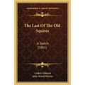 The Last Of The Old Squires: A Sketch (1861)