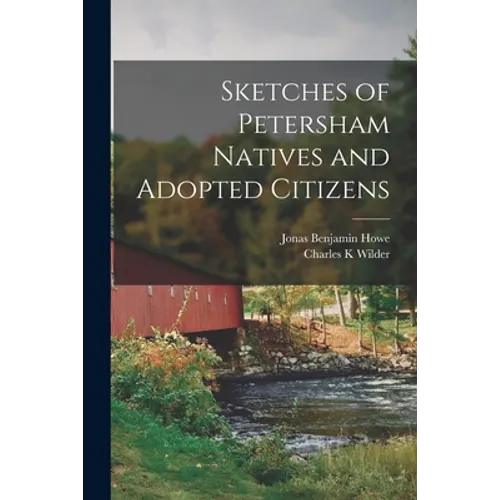 Sketches of Petersham Natives and Adopted Citizens