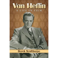 Van Heflin: A Life in Film