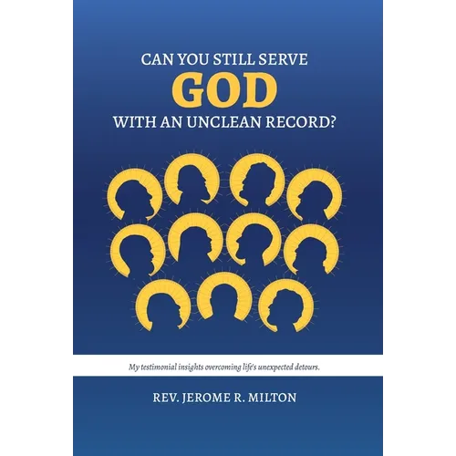 Can You Still Serve God With An Unclean Record?