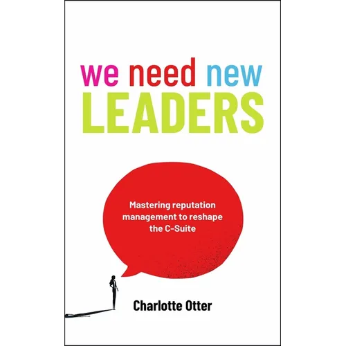 We Need New Leaders: Mastering Reputation Management to Reshape the C-Suite