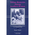 Telling Memories Among Southern Women: Domestic Workers and Their Employers in the Segregated South