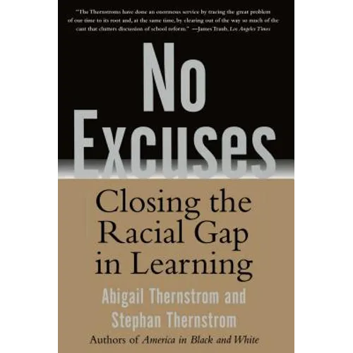 No Excuses: Closing the Racial Gap in Learning