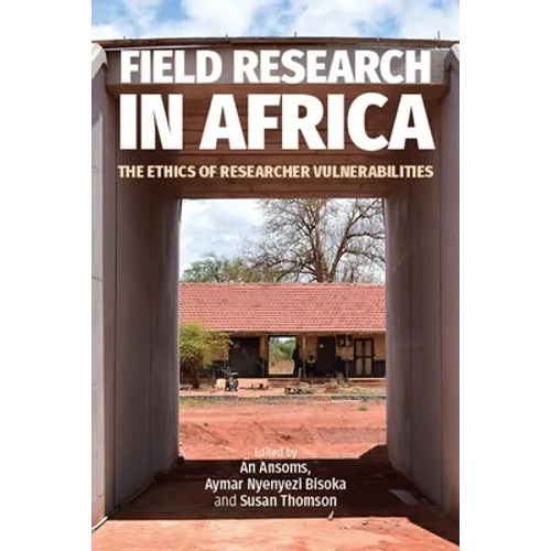 Field Research in Africa: The Ethics of Researcher Vulnerabilities