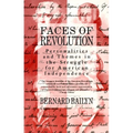 Faces of Revolution: Personalities & Themes in the Struggle for American Independence