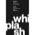 Whiplash: How to Survive Our Faster Future
