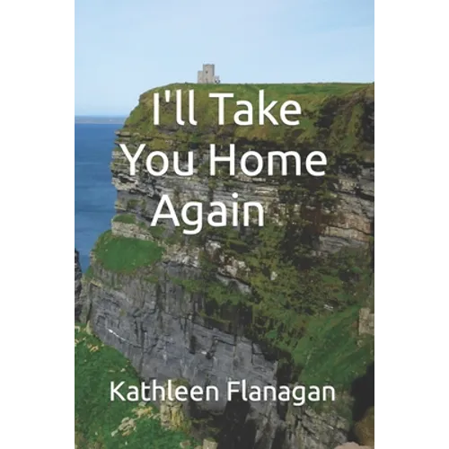 I'll Take You Home Again: An Irish Girl in America Visits Her Roots
