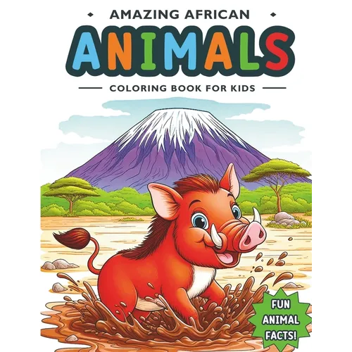 Amazing African Animals Coloring Book For Kids: A Nature Coloring Safari with Fun Facts, a Children's Educational Adventure