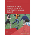 Physical Activity, Fitness, Nutrition and Obesity During Growth