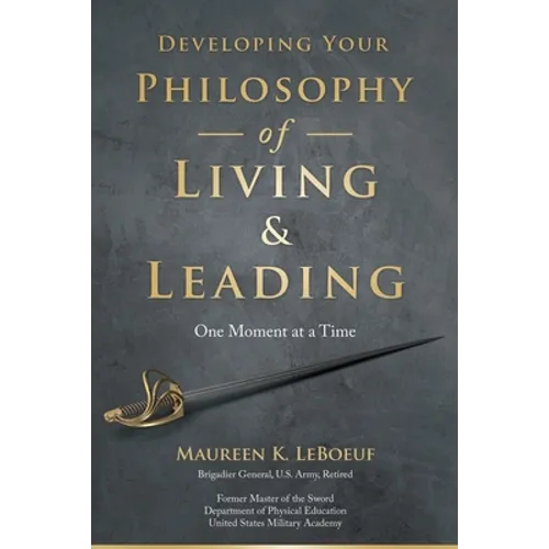 Developing Your Philosophy of Living & Leading: One Moment at a Time