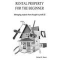 RENTAL PROPERTY FOR THE BEGINNER - Managing a project from thought to profit