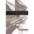 Race, Rigor, and Selectivity in U.S. Engineering: The History of an Occupational Color Line