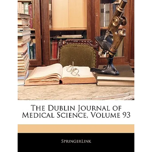 The Dublin Journal of Medical Science, Volume 93