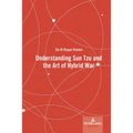 Understanding Sun Tzu and the Art of Hybrid War