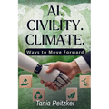 AI. Civility. Climate.: Ways to Move Forward