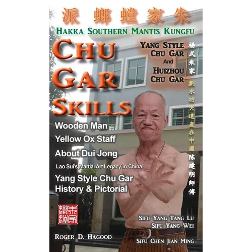 Chu Gar Skills: Yang Clan and Huizhou Hakka Mantis