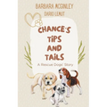 Chance's Tips and Tails: A Rescue Dogs' Story