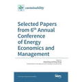 Selected Papers from 6th Annual Conference of Energy Economics and Management