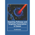 Signaling Pathways and Targeting Transcription in Cancer