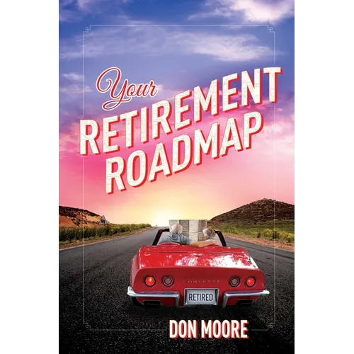 Your Retirement Roadmap