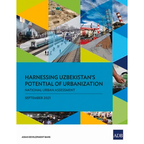 Harnessing Uzbekistan's Potential of Urbanization: National Urban Assessment