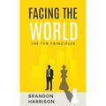 Facing The World: The Ten Principles