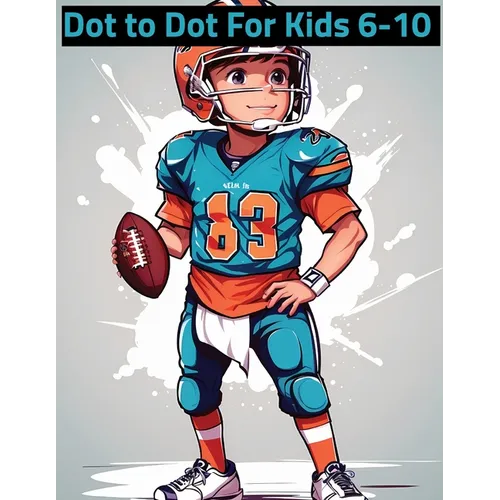 Dot To Dot Sports Fun Activity Book For Kids Ages 6 7 8 9 10
