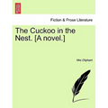 The Cuckoo in the Nest. [A Novel.]