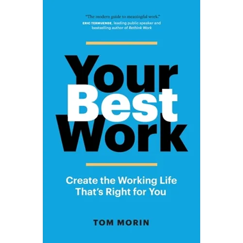 Your Best Work: Create the Working Life That's Right for You