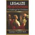 Legalize Prostitution: A Christian Challenge