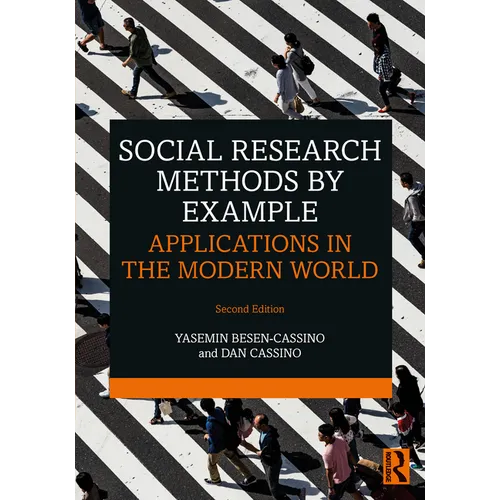 Social Research Methods by Example: Applications in the Modern World