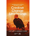 Creative Change Leadership: Mastering Holistic Leadership for Complex Futures
