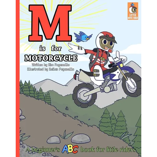 M is for Motorcycle: A Beginner's ABC Book for Little Riders