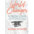 World Changer: A Mother's Story