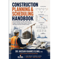 Construction Planning & Scheduling Handbook: Practical Methods for WBS, CPM, Baselines, Progress Tracking, Delay Analysis & Recovery Planning
