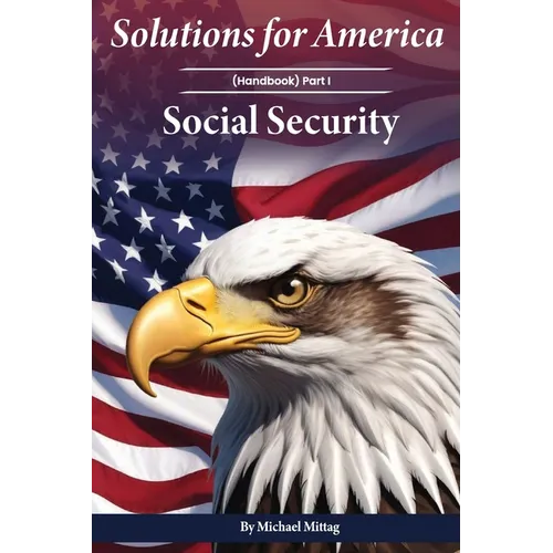 Solutions for America: Handbook Part I Social Security