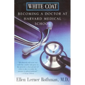 White Coat: Becoming a Doctor at Harvard Medical School