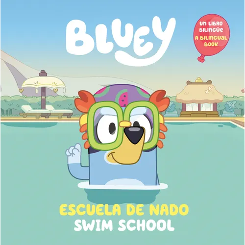 Bluey: Swim School/Escuela de Nado (Bilingual English-Spanish Edition): Un Libro Bilingüe